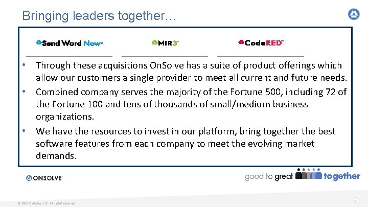 Bringing leaders together… • Through these acquisitions On. Solve has a suite of product