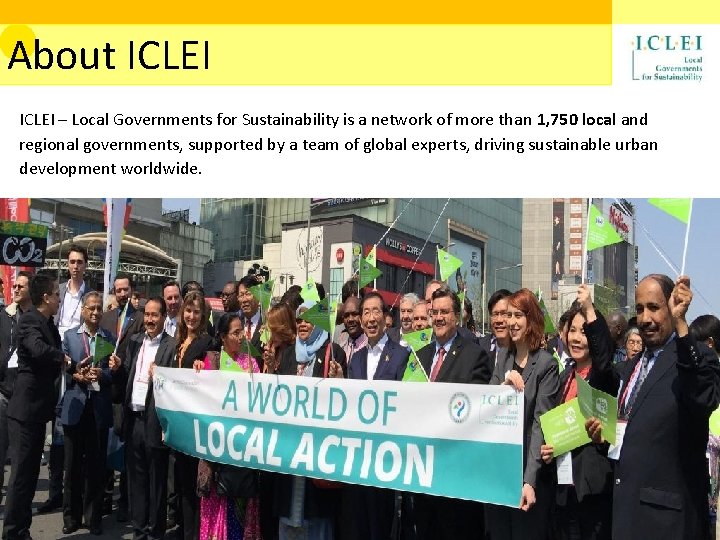 About ICLEI – Local Governments for Sustainability is a network of more than 1,