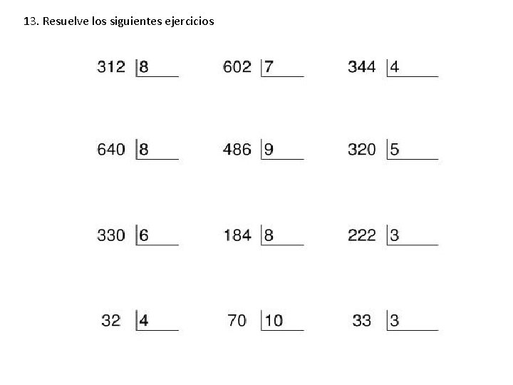 13. Resuelve los siguientes ejercicios 