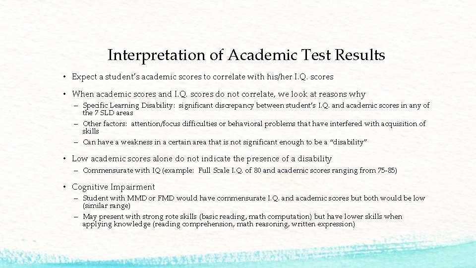 Interpretation of Academic Test Results • Expect a student’s academic scores to correlate with