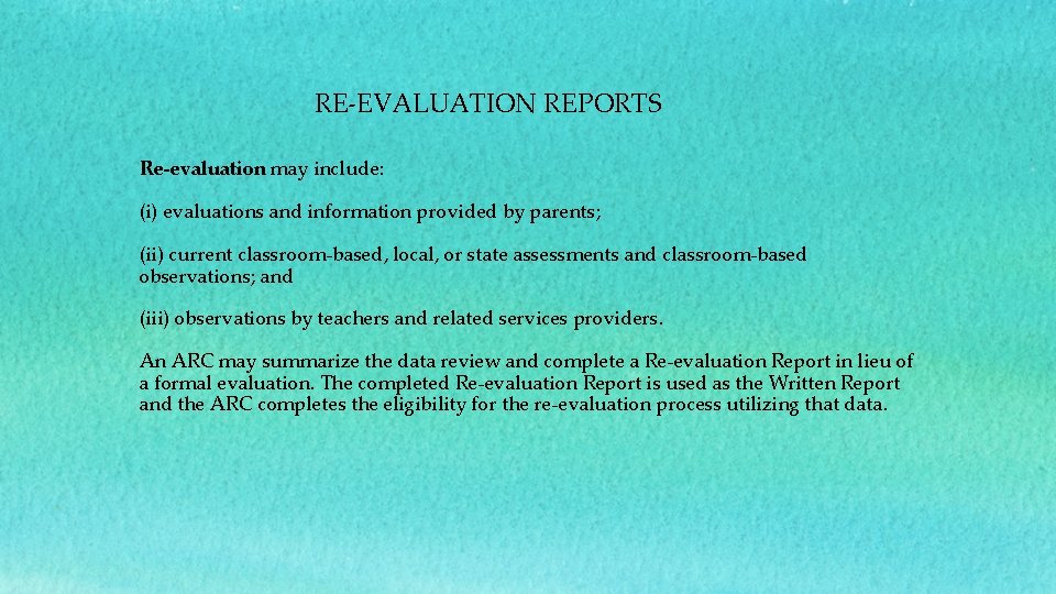 RE-EVALUATION REPORTS Re-evaluation may include: (i) evaluations and information provided by parents; (ii) current