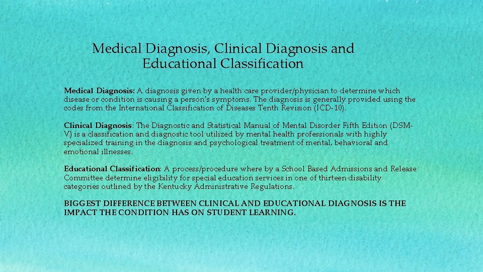 Medical Diagnosis, Clinical Diagnosis and Educational Classification Medical Diagnosis: A diagnosis given by a