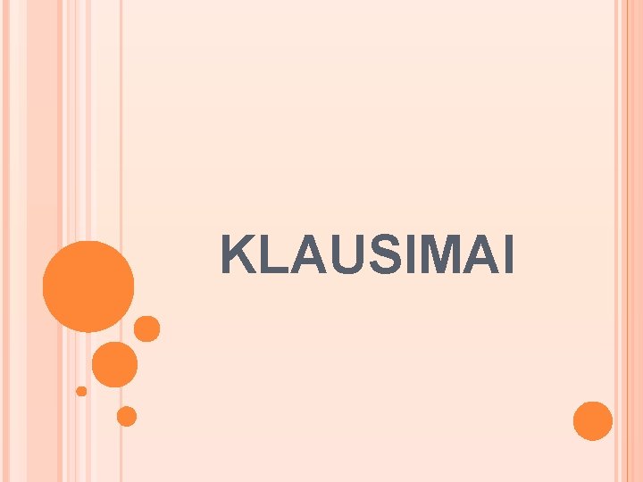 KLAUSIMAI 