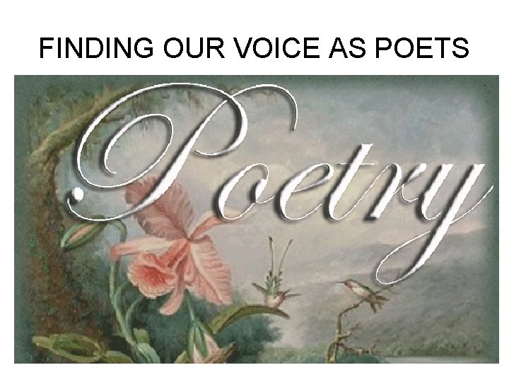 FINDING OUR VOICE AS POETS 