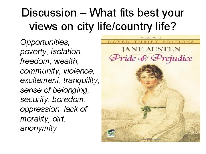 Discussion – What fits best your views on city life/country life? Opportunities, poverty, isolation,