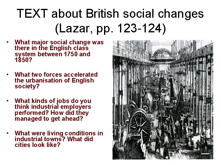 TEXT about British social changes (Lazar, pp. 123 -124) • What major social change