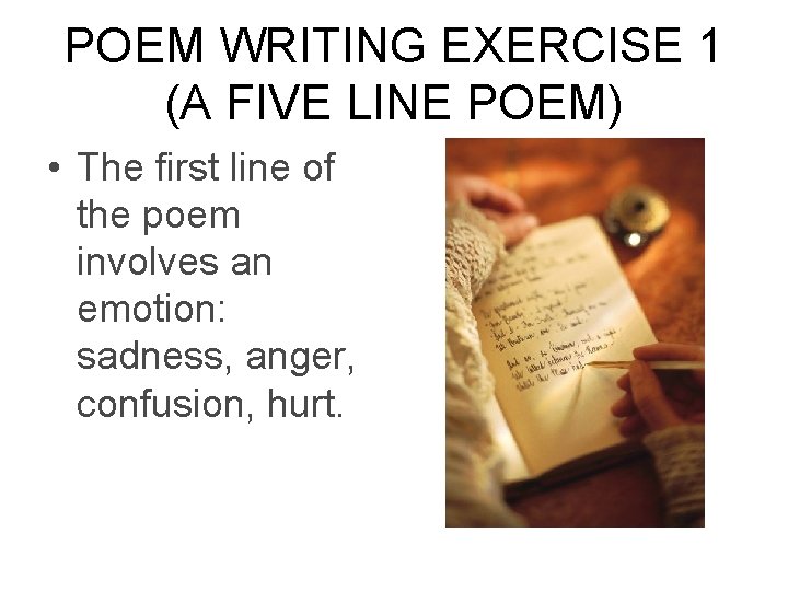 POEM WRITING EXERCISE 1 (A FIVE LINE POEM) • The first line of the