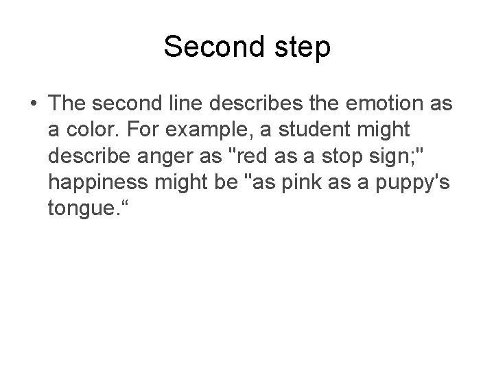 Second step • The second line describes the emotion as a color. For example,
