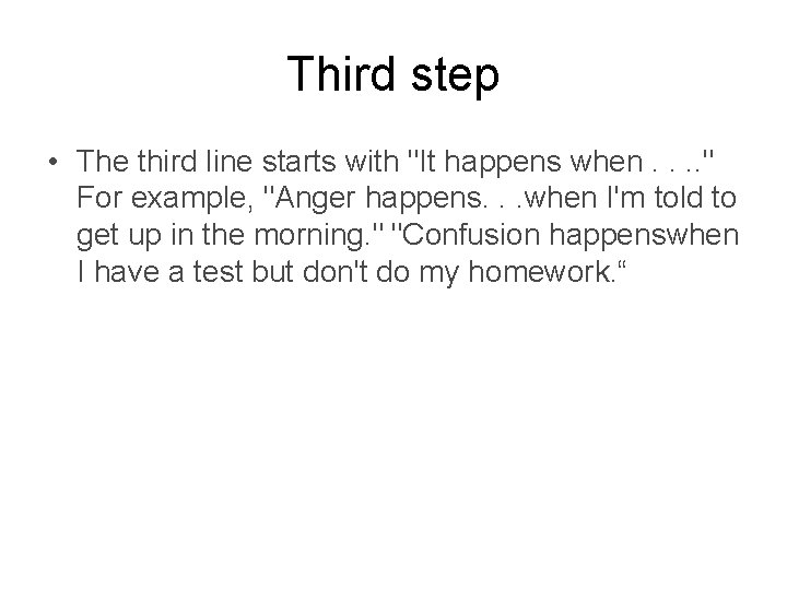 Third step • The third line starts with "It happens when. . " For