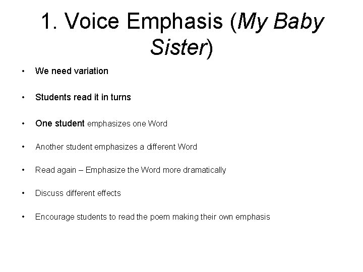 1. Voice Emphasis (My Baby Sister) • We need variation • Students read it