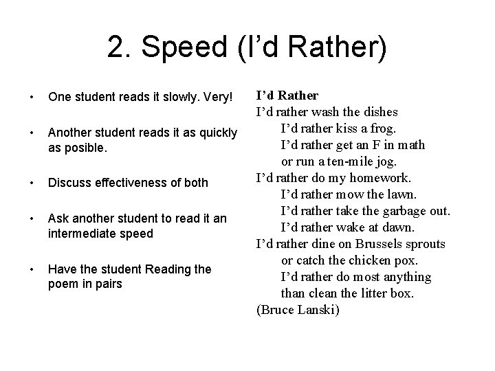 2. Speed (I’d Rather) • One student reads it slowly. Very! • Another student