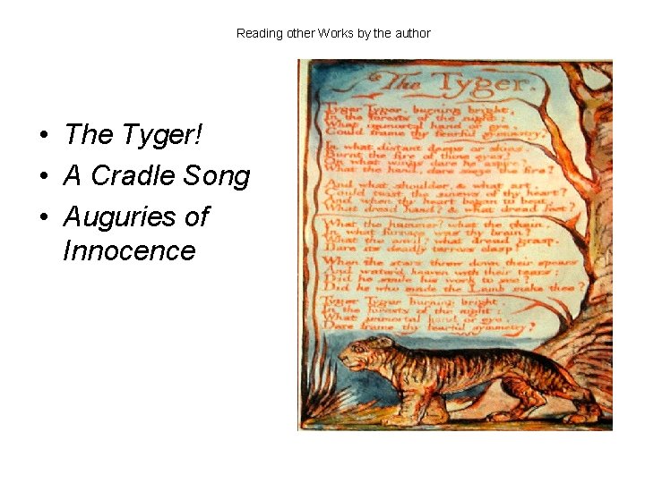Reading other Works by the author • The Tyger! • A Cradle Song •