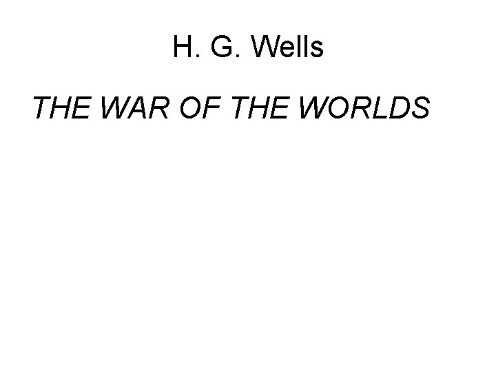 H. G. Wells THE WAR OF THE WORLDS 