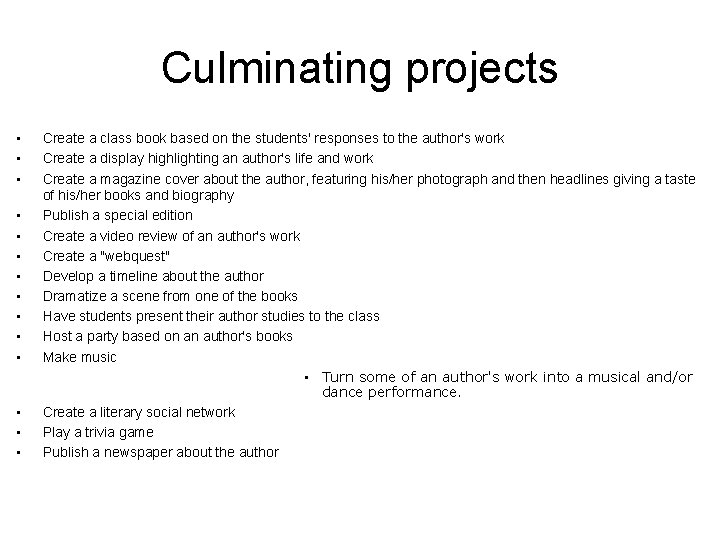 Culminating projects • • • • Create a class book based on the students'