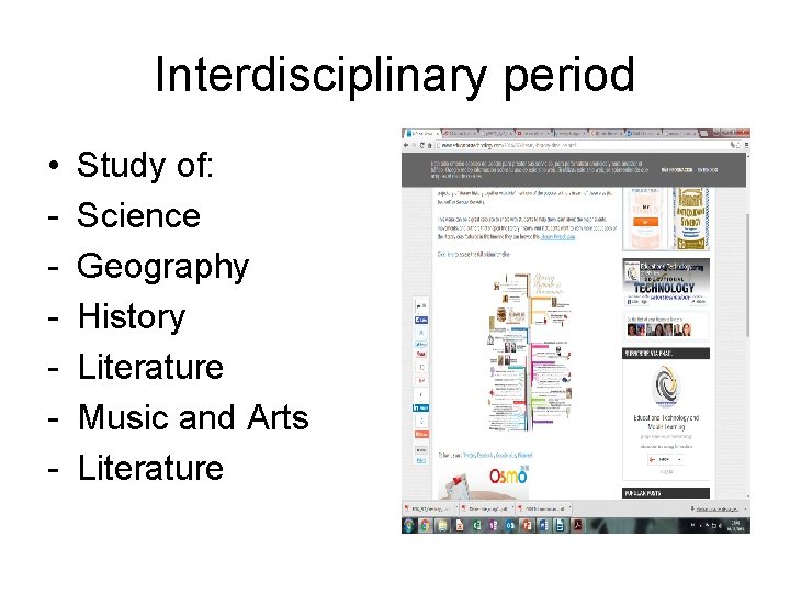 Interdisciplinary period • - Study of: Science Geography History Literature Music and Arts Literature