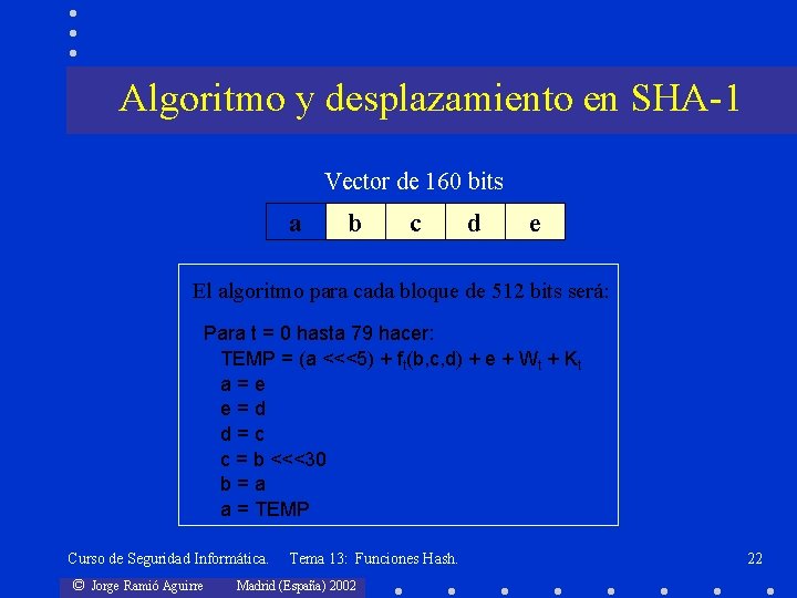 Algoritmo y desplazamiento en SHA-1 Vector de 160 bits a b c d e Algoritmo y desplazamiento en SHA-1 Vector de 160 bits a b c d e
