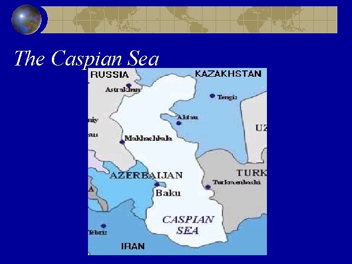 The Caspian Sea 