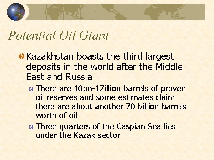 Potential Oil Giant Kazakhstan boasts the third largest deposits in the world after the