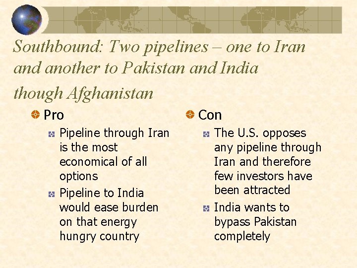 Southbound: Two pipelines – one to Iran and another to Pakistan and India though