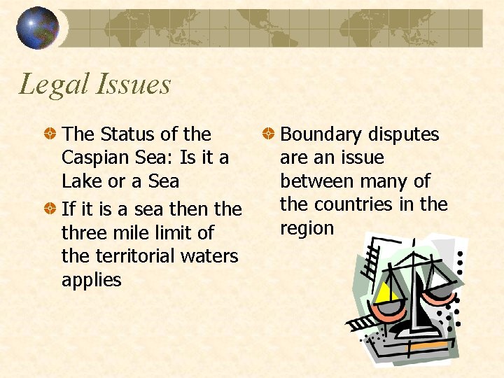 Legal Issues The Status of the Caspian Sea: Is it a Lake or a