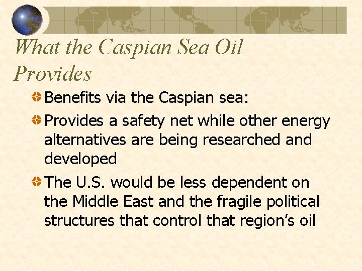 What the Caspian Sea Oil Provides Benefits via the Caspian sea: sea Provides a