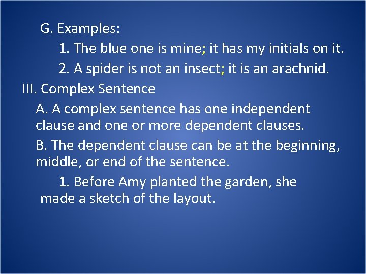 G. Examples: 1. The blue one is mine; it has my initials on it.