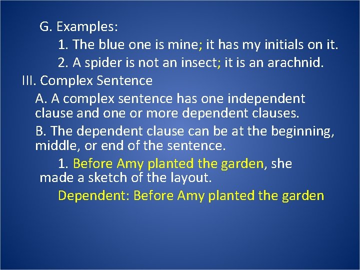 G. Examples: 1. The blue one is mine; it has my initials on it.