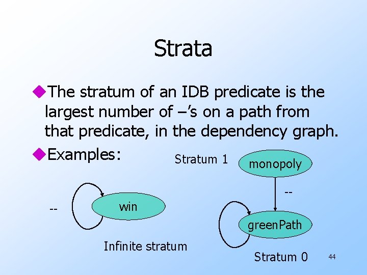 Strata u. The stratum of an IDB predicate is the largest number of –’s