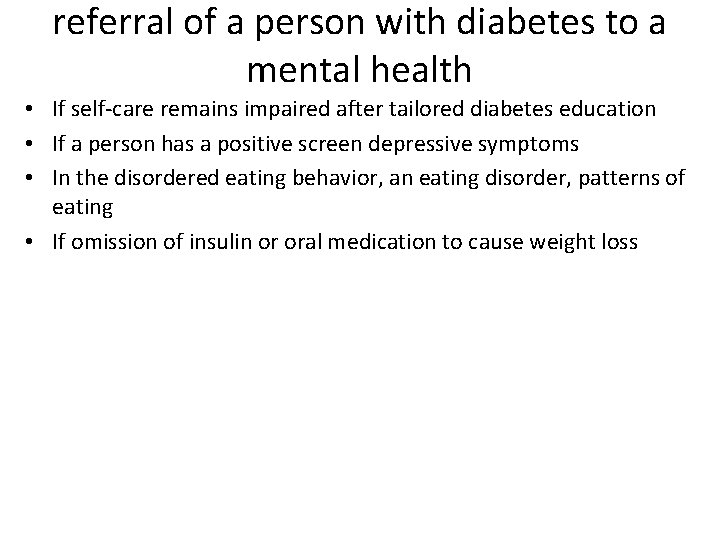 referral of a person with diabetes to a mental health • If self-care remains