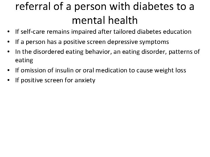 referral of a person with diabetes to a mental health • If self-care remains