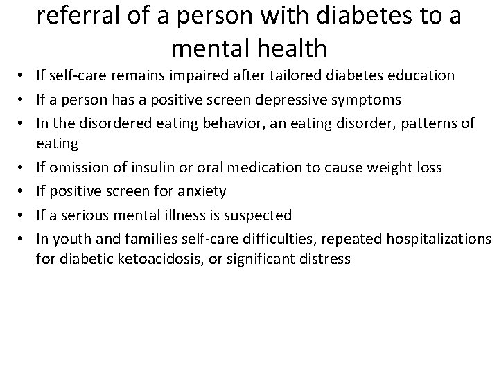 referral of a person with diabetes to a mental health • If self-care remains