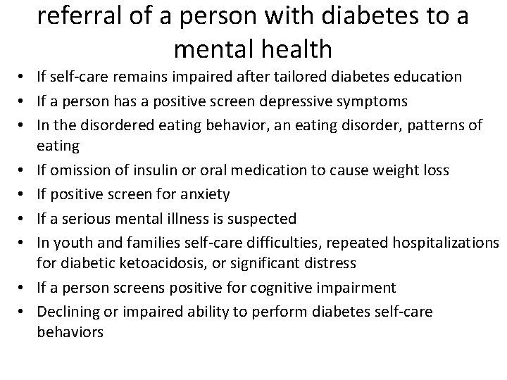 referral of a person with diabetes to a mental health • If self-care remains