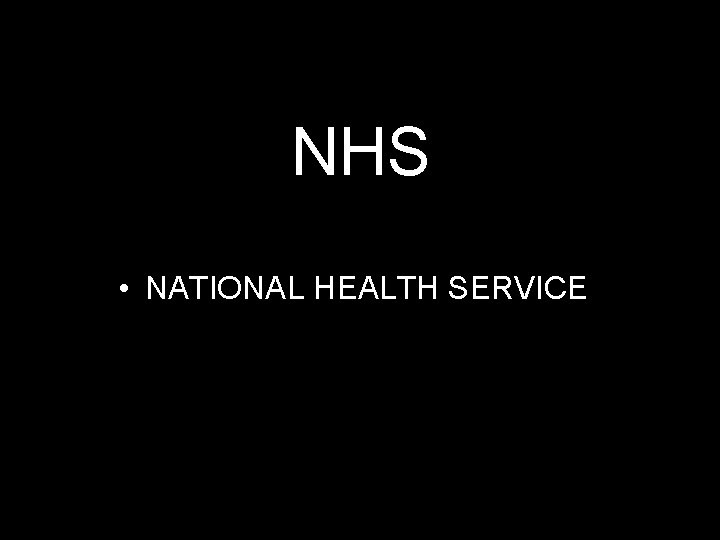 NHS • NATIONAL HEALTH SERVICE 