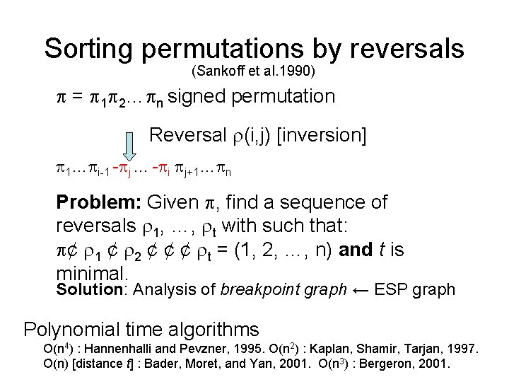 Sorting permutations by reversals (Sankoff et al. 1990) = 1 2… n signed permutation