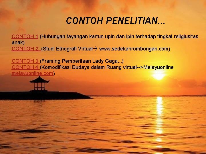 CONTOH PENELITIAN. . . CONTOH 1 (Hubungan tayangan kartun upin dan ipin terhadap tingkat