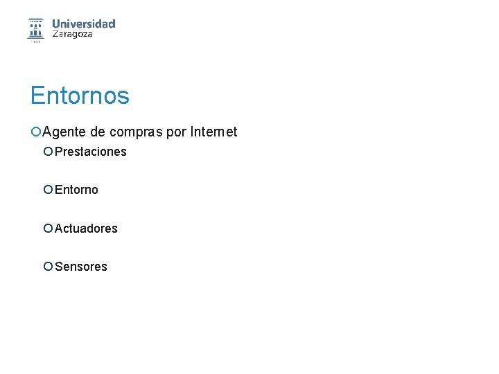 Entornos ¡Agente de compras por Internet ¡ Prestaciones ¡ Entorno ¡ Actuadores ¡ Sensores