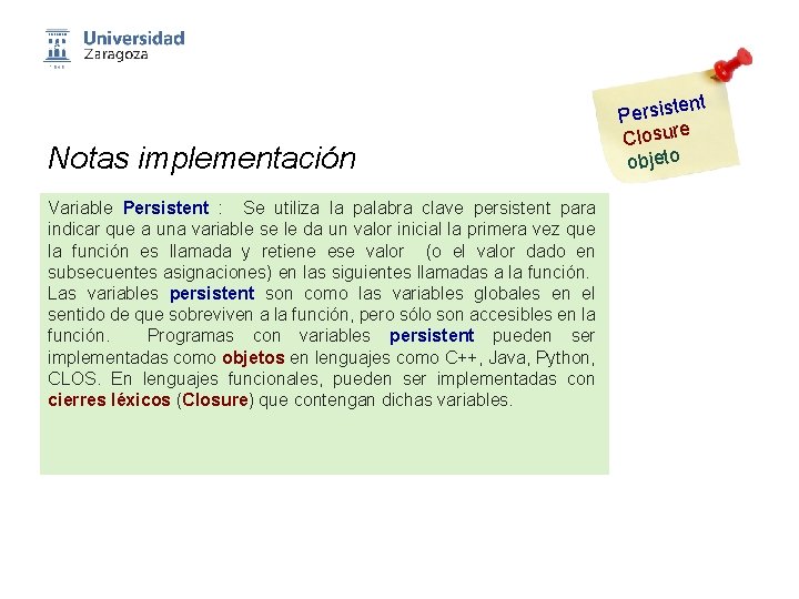 Notas implementación Variable Persistent : Se utiliza la palabra clave persistent para indicar que