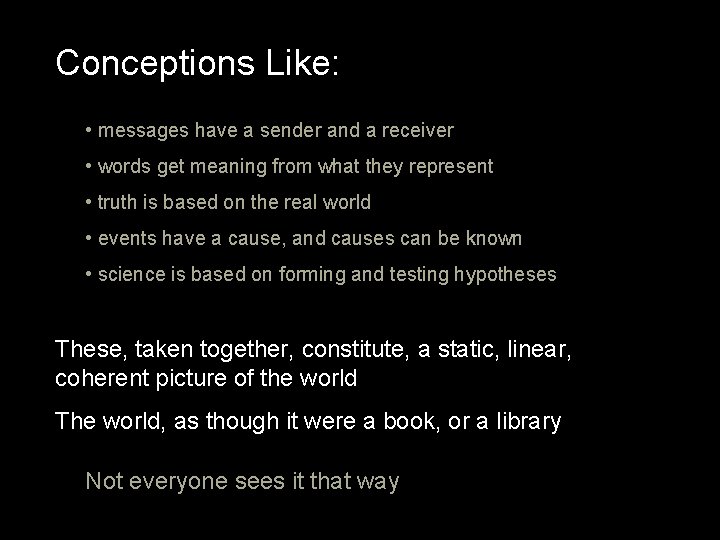 Conceptions Like: • messages have a sender and a receiver • words get meaning