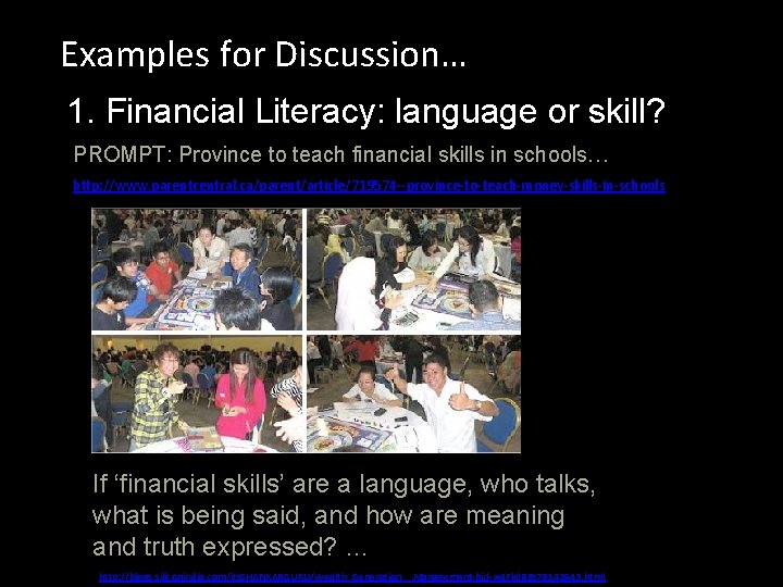 Examples for Discussion… 1. Financial Literacy: language or skill? PROMPT: Province to teach financial