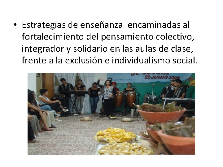  • Estrategias de enseñanza encaminadas al fortalecimiento del pensamiento colectivo, integrador y solidario