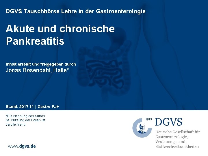 DGVS Tauschbörse Lehre in der Gastroenterologie Akute und chronische Pankreatitis Inhalt erstellt und freigegeben