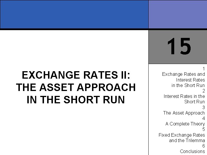 15 EXCHANGE RATES II: THE ASSET APPROACH IN THE SHORT RUN 1 Exchange Rates