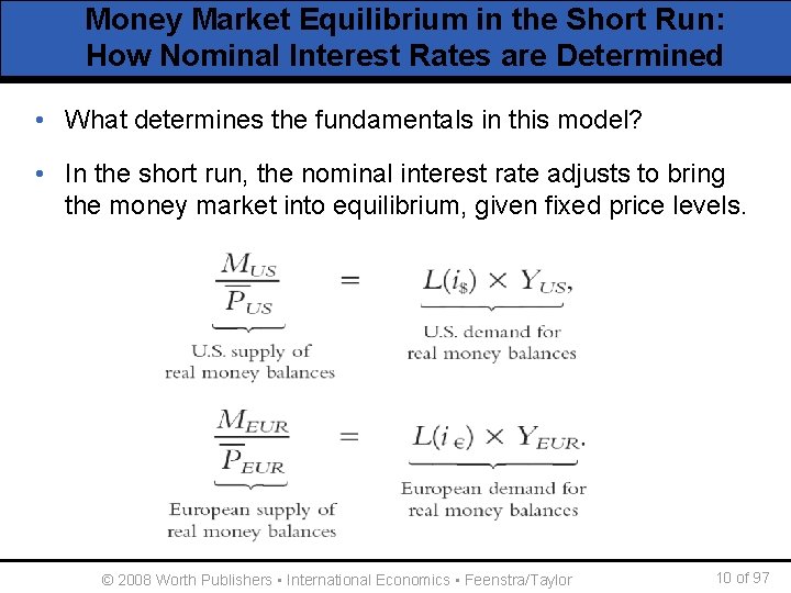 Money Market Equilibrium in the Short Run: How Nominal Interest Rates are Determined •
