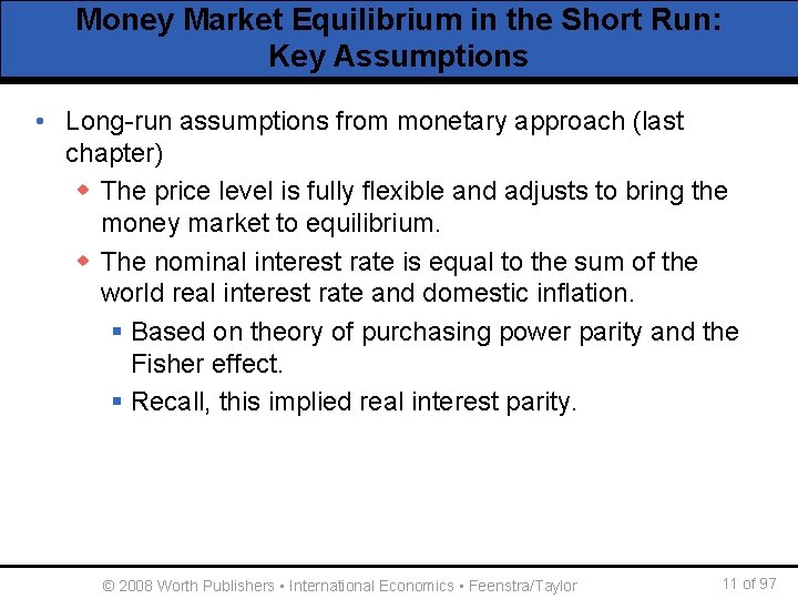 Money Market Equilibrium in the Short Run: Key Assumptions • Long-run assumptions from monetary