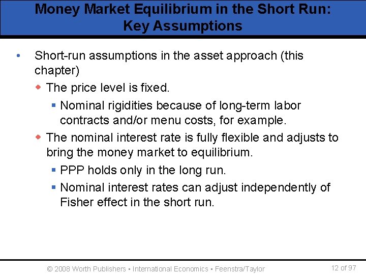 Money Market Equilibrium in the Short Run: Key Assumptions • Short-run assumptions in the