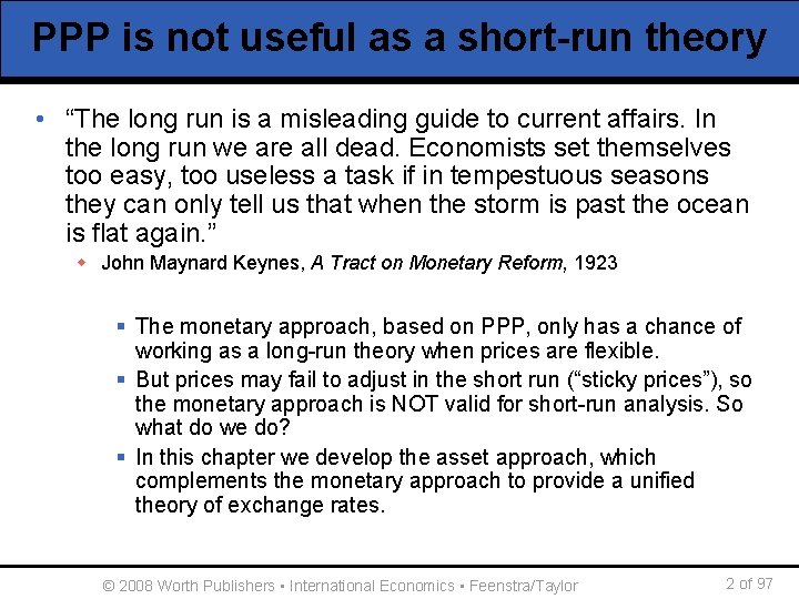 PPP is not useful as a short-run theory • “The long run is a