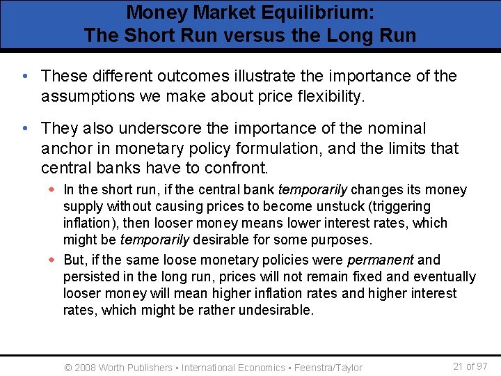 Money Market Equilibrium: The Short Run versus the Long Run • These different outcomes