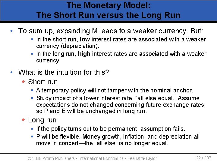 The Monetary Model: The Short Run versus the Long Run • To sum up,
