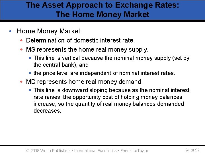 The Asset Approach to Exchange Rates: The Home Money Market • Home Money Market