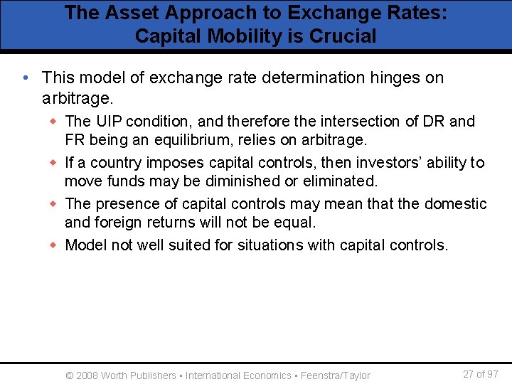 The Asset Approach to Exchange Rates: Capital Mobility is Crucial • This model of